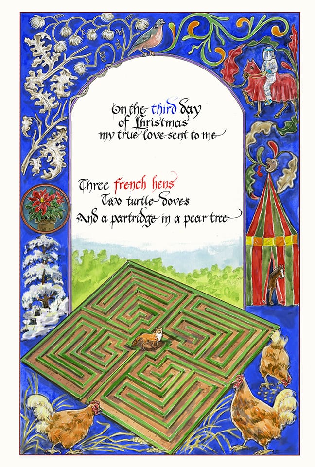 artwork by Ruth Tait representing the third stanza of the carol 12 Days of Christmas with decorative border rendered in medieval style and iconography showing acanthus leaves, three hens pecking at the entrance of a large labyrinth, a horse sticks his head out of a tent and another is mounted by a heroic health care worker. See also caption.