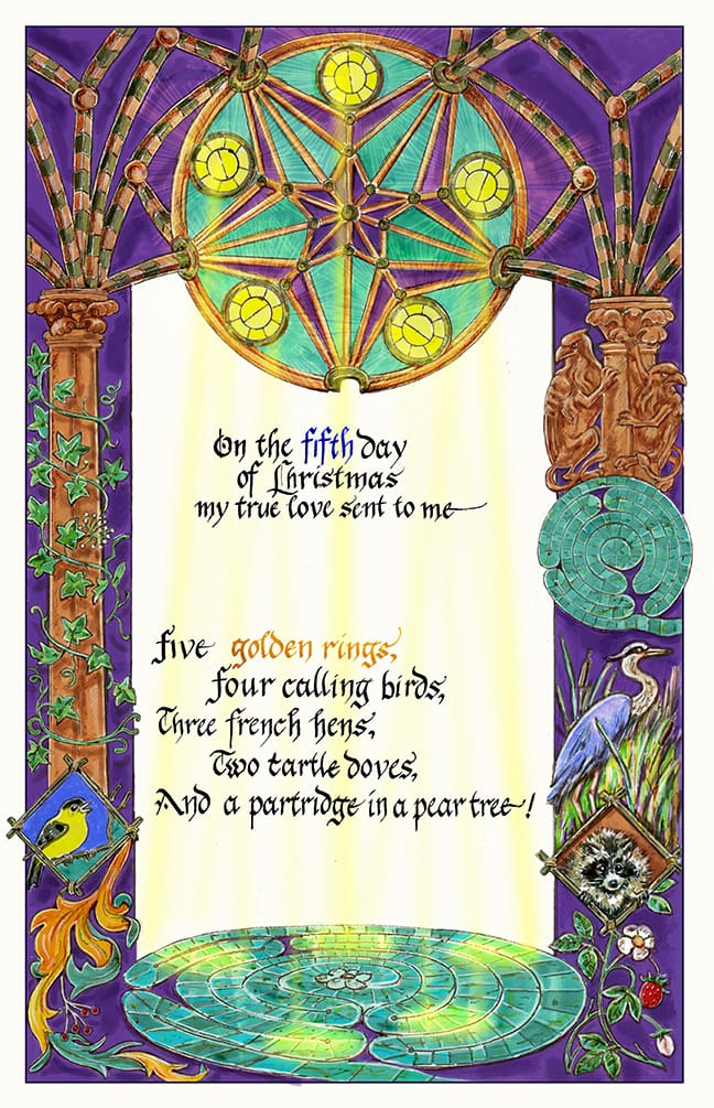artwork by Ruth Tait representing the fifth stanza of the carol 12 Days of Christmas with decorative border rendered in medieval style and iconography. The two sides show a medieval gothic pillar rising to flying buttress arches. These meet at a central rose window with five round openings through which light descends to a labyrinth at the floor of the image in five puddles of light. See also caption.